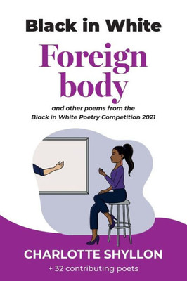 Foreign body: poems from the Black in White poetry competition 2021