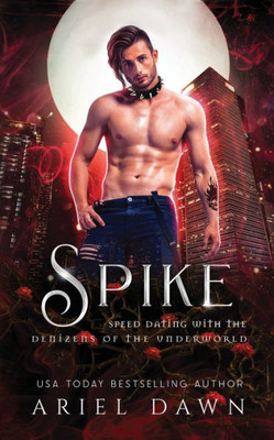 Spike (Speed Dating with the Denizens of the Underworld)