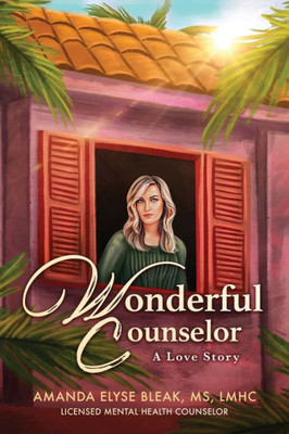 Wonderful Counselor: A Love Story