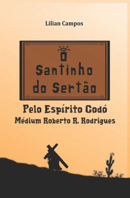 O SANTINHO DO SERTÃO (Portuguese Edition)