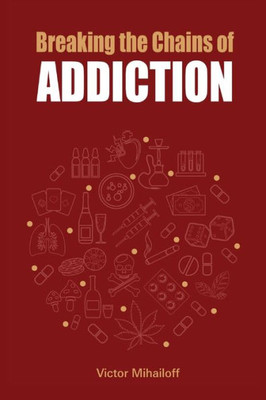 Breaking the Chains of Addiction