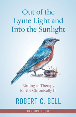 Out of the Lyme Light and Into the Sunlight: Birding as Therapy for the Chronically Ill