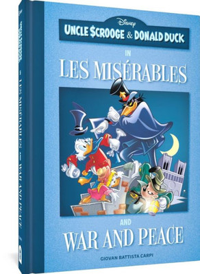 Uncle Scrooge and Donald Duck in Les MisErables and War and Peace (Disney Originals)