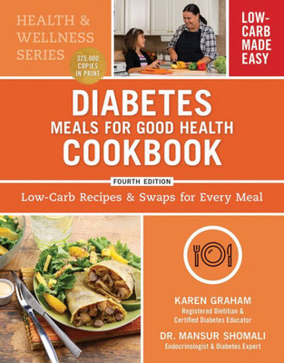 Diabetes Meals for Good Health Cookbook: Low-Carb Recipes and Swaps for Every Meal (Health and Wellness)