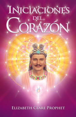 Iniciaciones del Corazón (Spanish Edition)