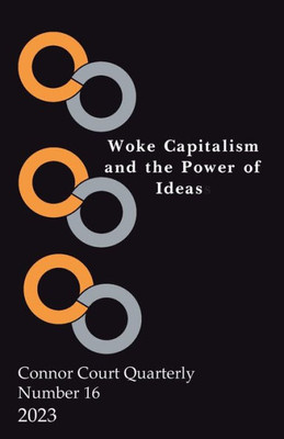 Connor Court Quarterly 16: Woke Capitalism and the Power of Ideas