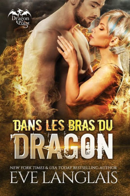 Dans Les Bras Du Dragon (Dragon Point) (French Edition)