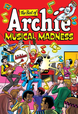 The Best of Archie: Musical Madness (The Best of Archie Comics)