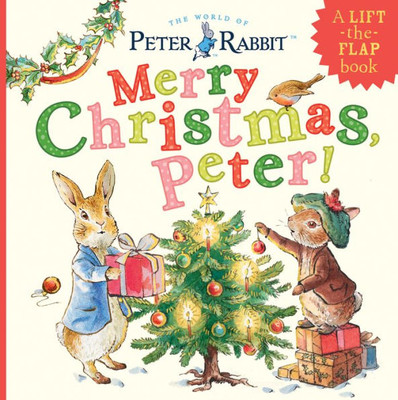 Merry Christmas, Peter!: A Lift-the-Flap Book (Peter Rabbit)