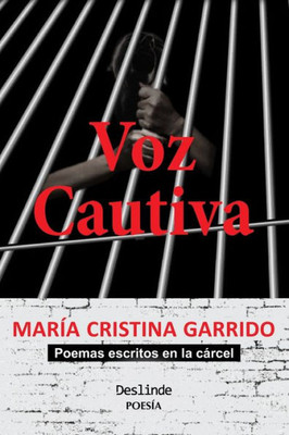 Voz Cautiva: (Poemas escritos en la cárcel) (Spanish Edition)