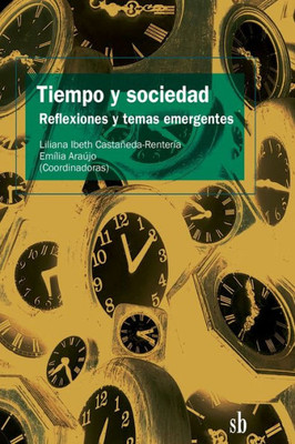 Tiempo y sociedad: Reflexiones y temas emergentes (Spanish Edition)