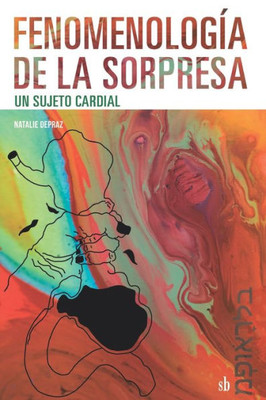 Fenomenología de la sorpresa: un sujeto cardial (Post-visión) (Spanish Edition)