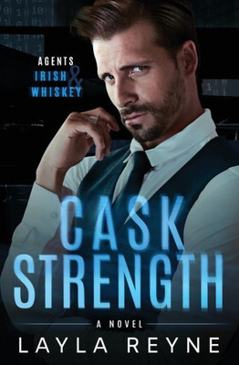 Cask Strength: A Partners-to-Lovers Gay Romantic Suspense (Agents Irish and Whiskey)
