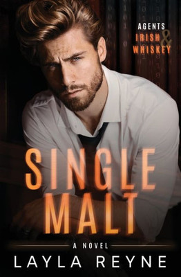 Single Malt: A Partners-to-Lovers Gay Romantic Suspense (Agents Irish and Whiskey)