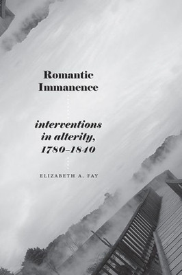 Romantic Immanence (Studies in the Long Nineteenth Century)