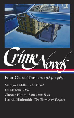 Crime Novels: Four Classic Thrillers 1964-1969 (LOA #371): The Fiend / Doll / Run Man Run / The Tremor of Forgery (Library of America)