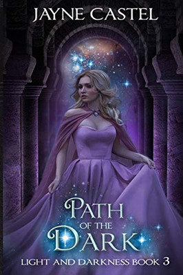 Path of the Dark: An Epic Fantasy Romance (Light and Darkness)