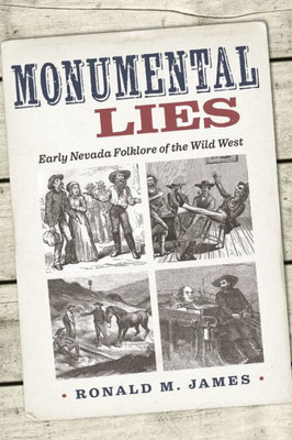Monumental Lies: Early Nevada Folklore of the Wild West (Shepperson Series in Nevada History)