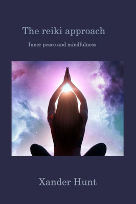 The reiki approach: Inner peace and mindfulness