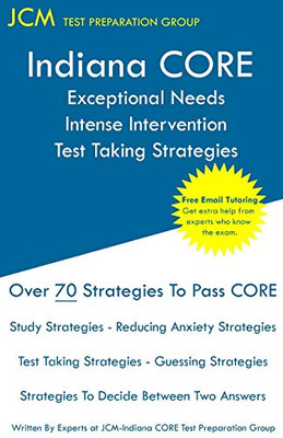 Indiana CORE Exceptional Needs Intense Intervention - Test Taking Strategies: Indiana CORE 024 - Free Online Tutoring