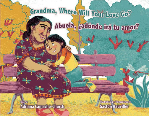 Grandma, Where Will Your Love Go?/ Abuela, Adónde Irá Tu Amor? (Spanish Edition)