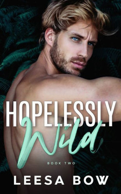 Hopelessly Wild (Beautifully Wild Series)