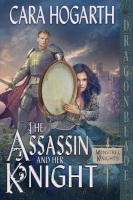 The Assassin and Her Knight (Minstrel Knights)