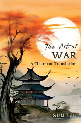 The Art of War: A Clear-cut Translation