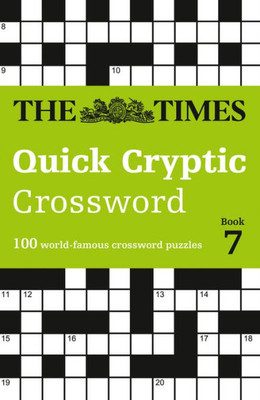 The Times Crosswords - The Times Quick Cryptic Crossword Book 7: 100 world-famous crossword puzzles