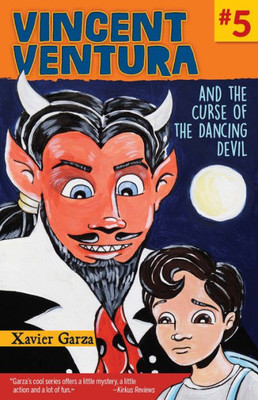 Vincent Ventura and the Curse of the Dancing Devil / Vincent Ventura y la maldición del diablo bailarín (Monster Fighter Mystery / Serie Exterminador De Monstruos, 5)