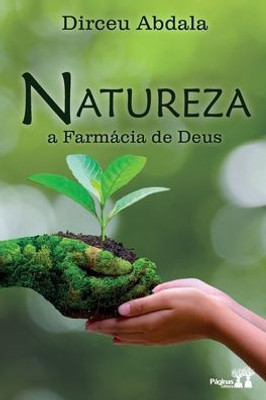 Natureza, a farmácia de Deus (Portuguese Edition)