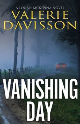 Vanishing Day: Logan McKenna Book 4 (Logan McKenna Series)