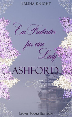 Ashford: Ein Freibeuter für eine Lady (German Edition)