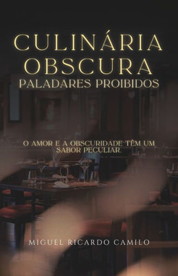 Culinária Obscura: Paladares Proibidos (Portuguese Edition)
