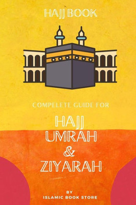 Hajj Book: Complete Guide for Hajj Umrah & Ziyarah [ Pocket Size ]
