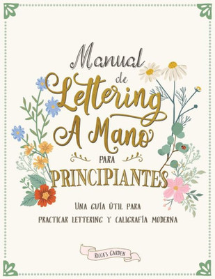 Manual de lettering a mano para principiantes: Una guía útil para practicar lettering y caligrafía moderna (Spanish Edition)