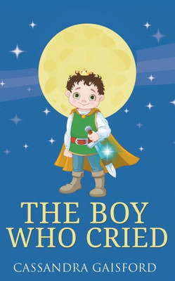 The Boy Who Cried (Transformational Super Kids)