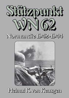 Stützpunkt WN 62: Normandie 1942-1944 - WN 62: Erinnerungen an Omaha Beach Begleitband (German Edition)