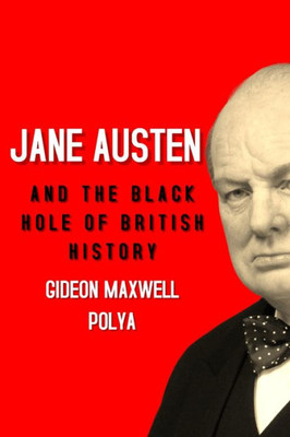 Jane Austen and the Black Hole of British History: Colonial Rapacity, Holocaust Denial and the Crisis in Biological Sustainability