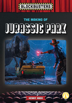 The Making of Jurassic Park (Blockbusters)