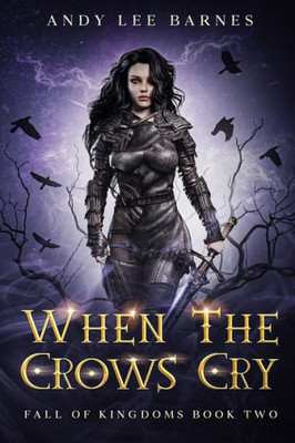 When The Crows Cry (Fall Of Kingdoms)