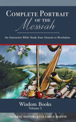 Wisdom Books: Volume 5 (The Complete Portrait of the Messiah)