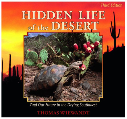 Hidden Life of the Desert: And Our Future in the Drying Southwest