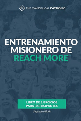 Entrenamiento misionero de Reach More: Libro de ejercicios para participantes (Spanish Edition)