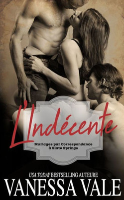LIndEcente (Mariages Par Correspondance À Slate Springs) (French Edition)