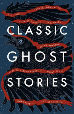 Classic Ghost Stories: Spooky Tales from Charles Dickens, H.G. Wells, M.R. James and many more (Vintage Classics)