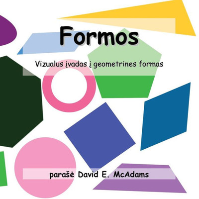 Formos: Vizualus ivadas i geometrines formas (Matematines Knygos Vaikams) (Lithuanian Edition)