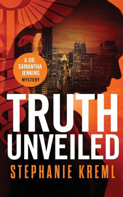 Truth Unveiled: A Dr. Samantha Jenkins Mystery (Dr. Samantha Jenkins Mysteries)