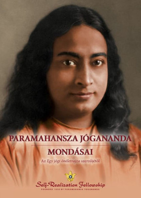 Paramahansza Jógananda mondásai (Sayings of Paramahansa Yogananda--Hungarian) (Hungarian Edition)