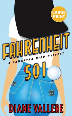 Fahrenheit 501 (Large Print Edition): A Samantha Kidd Mystery (Samantha Kidd Mysteries)